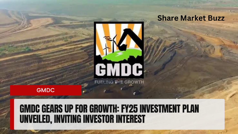 GMDC Gears Up for Growth: FY25 Investment Plan Unveiled, Inviting Investor Interest