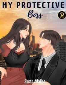 Novel My Protective Boss Karya Susanadaline Full Episode