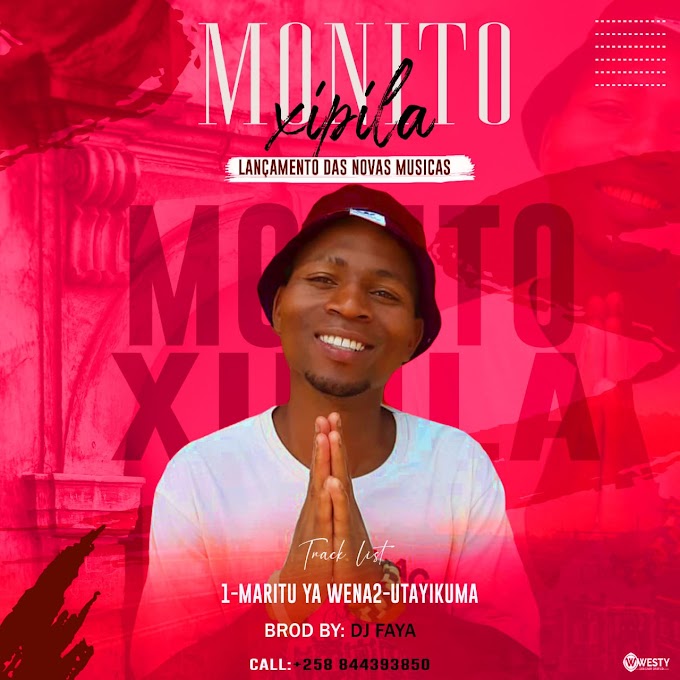 DOWNLOAD MP3: Monito Xipila - Utayikuma (Produção: Dj Faya)(2021)