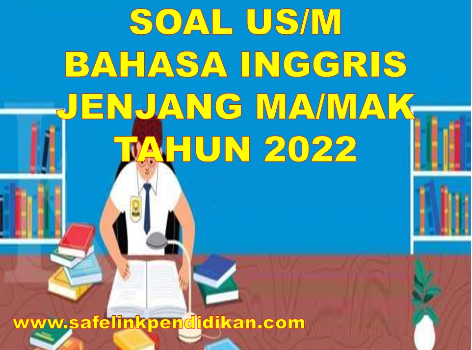 Contoh Soal UM Bahasa Inggris MA/MAK