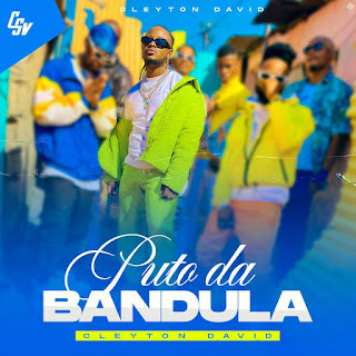 Cleyton David – Puto Da Bandula (Kizomba) [DOWNLOAD]