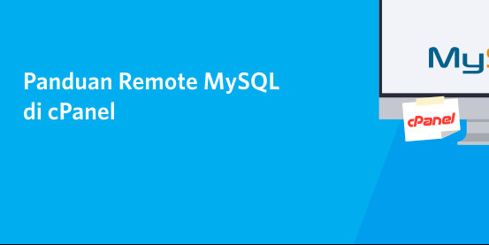 Remote Database MySQL Di CPanel Dengan Mudah Dan Efektif