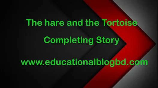 The hare and the Tortoise story-completing story in large and short