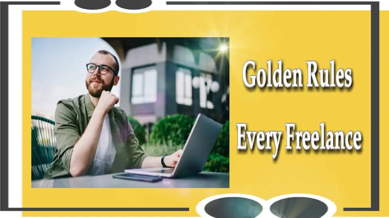 Golden Rules Every Freelance