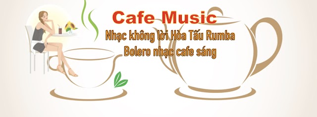 cafe music nhac khong loi 