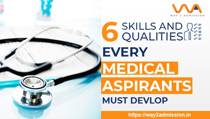 Skills and Qualities Every Medical Aspirant Must Develop