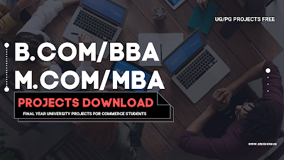 B.COM-BBA-M.COM-MBA PROJECTS