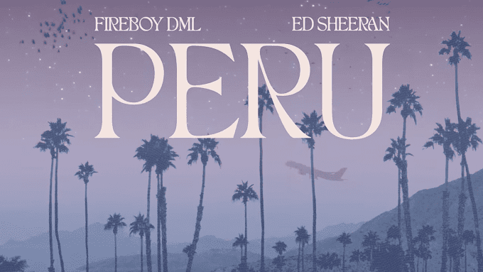 [Music] Fireboy DML Peru Rmx  Ft. Ed Sheeran