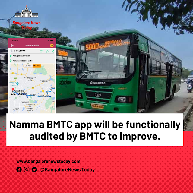 Namma BMTC app will be functionally audited by BMTC to improve the services.