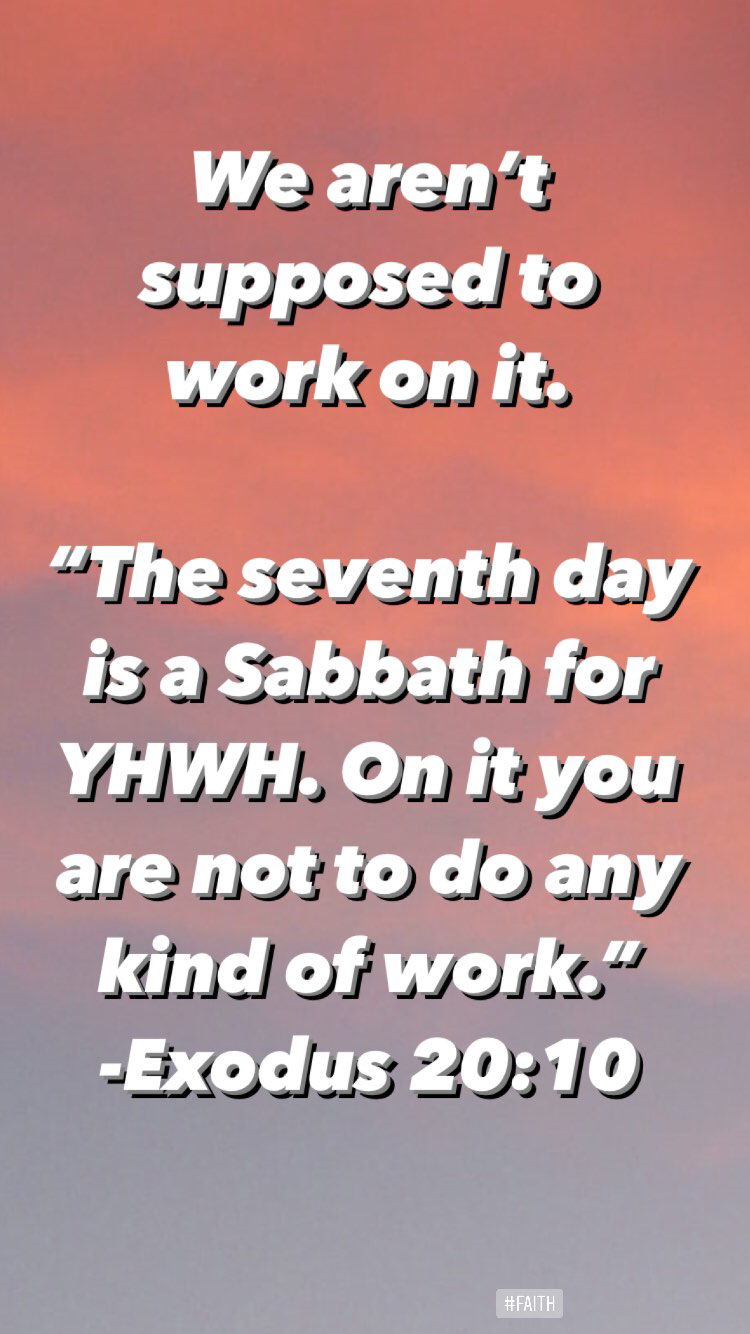 Exodus 20:10 - you are not to do any work on the Sabbath day - Seven Things the Bible Says About the Sabbath | Land of Honey