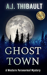 Ghost Town - a western paranormal mystery by A.J. Thibault - affordable book publicity