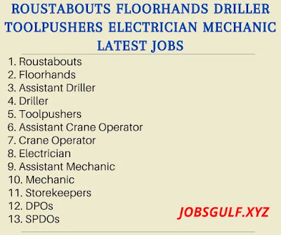 Roustabouts Floorhands Driller Toolpushers Electrician Mechanic Latest Jobs