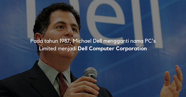 Michael Dell mengganti nama PC's Limited menjadi Dell Computer Corporation