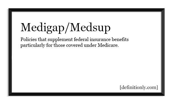 What is the Definition of Medigap/Medsup?