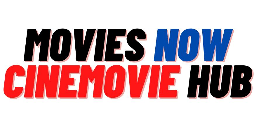 Movies Now - Cinemovie Hub