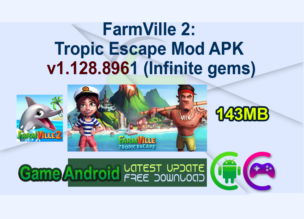 FarmVille 2: Tropic Escape Mod APK v1.128.8961 (Infinite gems)