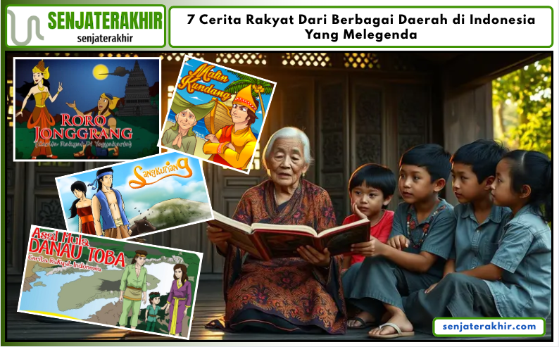 7 Cerita Rakyat Dari Berbagai Daerah di Indonesia Yang Melegenda