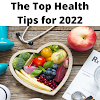 The Top Health Tips for 2022: How to Stay Healthy and Fit in the Future