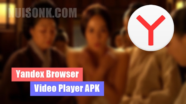 Yandex Browser Video Player Apk Terbaru 2022