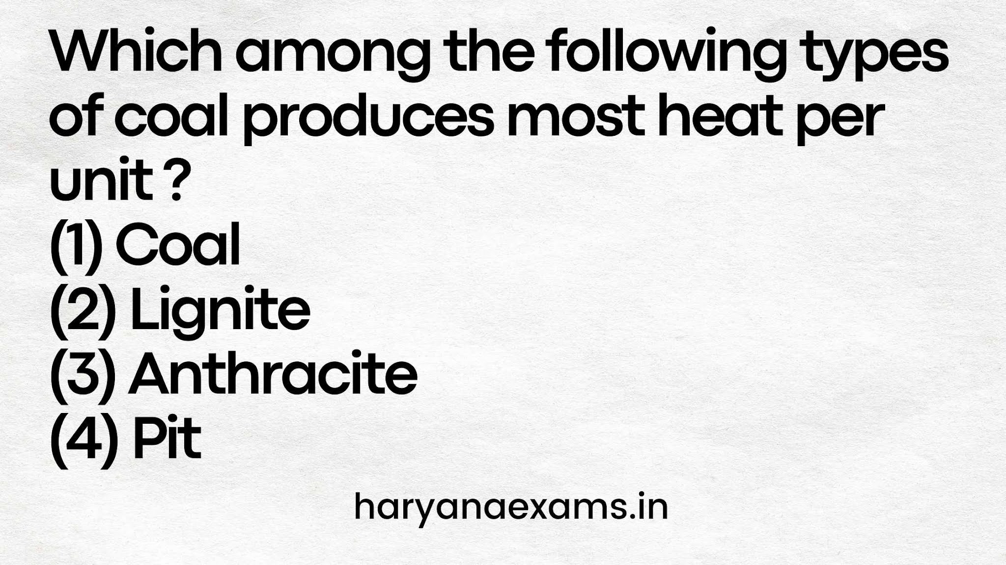 Which among the following types of coal produces most heat per unit ?