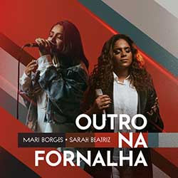 Baixar Música Gospel Outro Na Fornalha (Hillsong UNITED Another In The Fire) - (Ao Vivo) - Mari Borges e Sarah Beatriz  Mp3