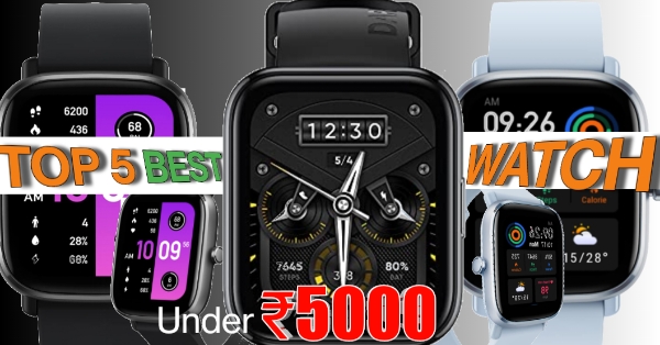 Top 5 Best Smartwatch Under 5000 in India 2022