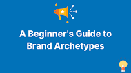 A Beginner’s Guide to Brand Archetypes 2022