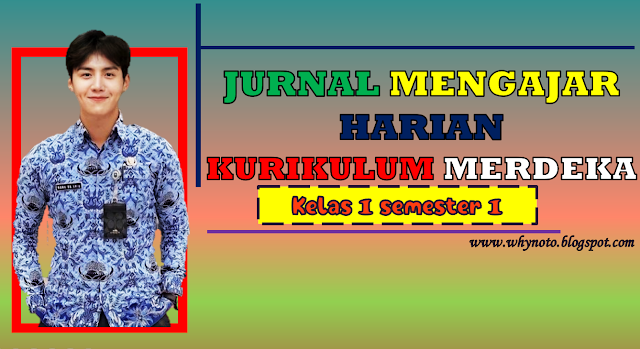 Jurnal Pembelajaran Harian Kurikulum Merdeka Kelas 1