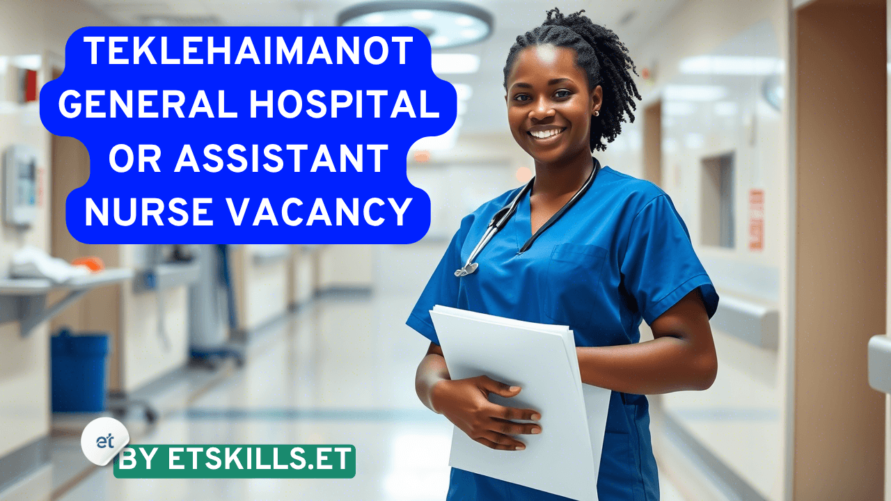 Apply now for the OR Assistant Nurse position at Teklehaimanot General Hospital in Addis Ababa. BSc in Nursing, 2+ years’ experience required. Deadline: August 19, 2025.