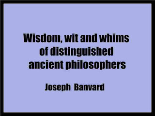 Wisdom, wit and whims of distinguished ancient philosophers