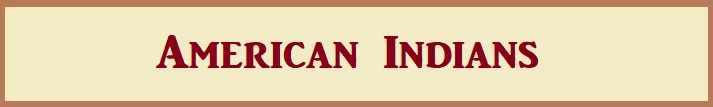 ~~~~~Native Americans