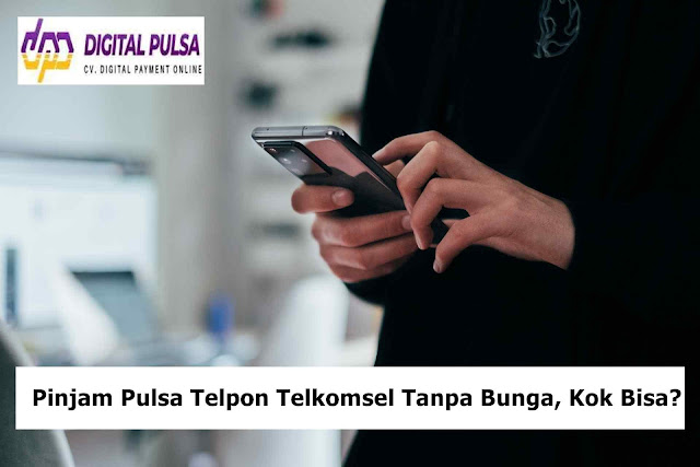Pinjam Pulsa Telpon Telkomsel Tanpa Bunga