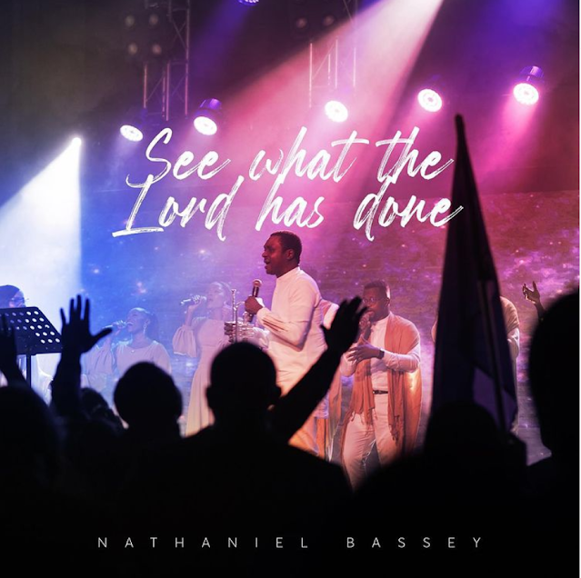 Audio: Nathaniel Bassey – See What The Lord Has Done