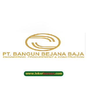 Lowongan Kerja Kalimantan PT. Bangun Bejana Baja (BBB) Terbaru 2022
