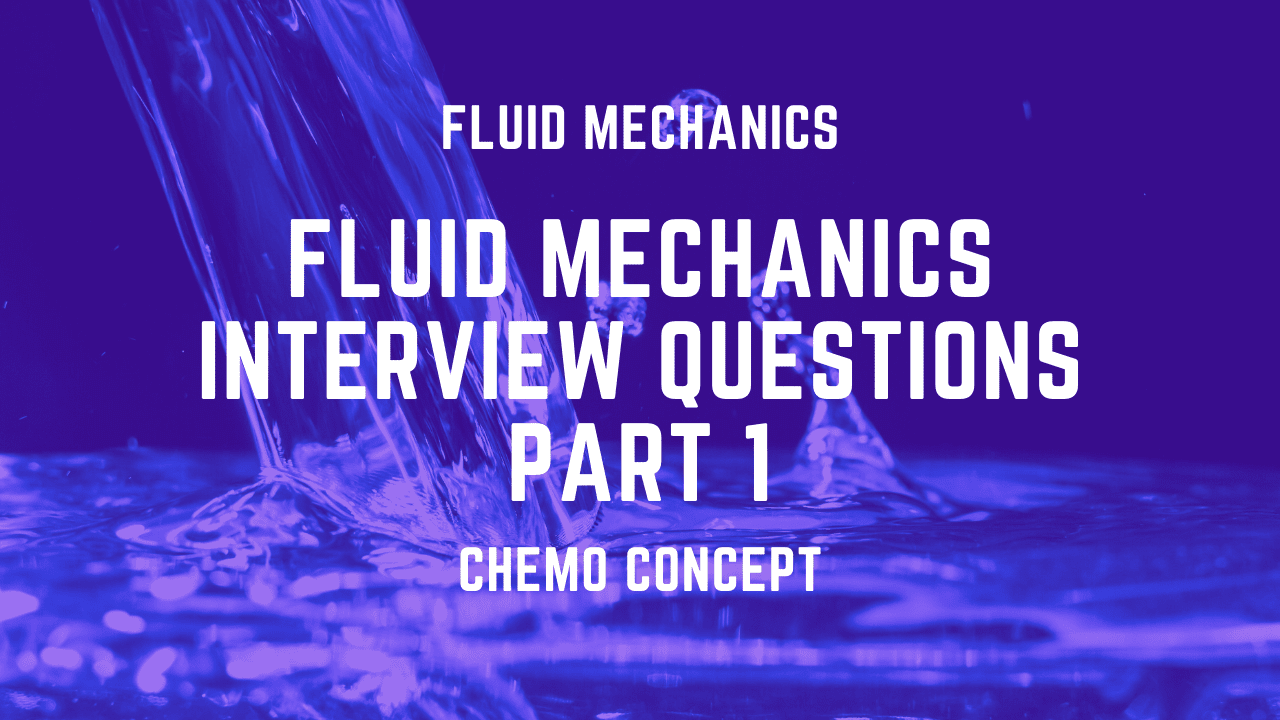 Fluid Mechanics Interview Questions 1 - Introduction to Fluid Mechanics