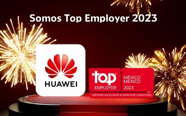 Huawei ha sido reconocida como Top Employer 2023 en México