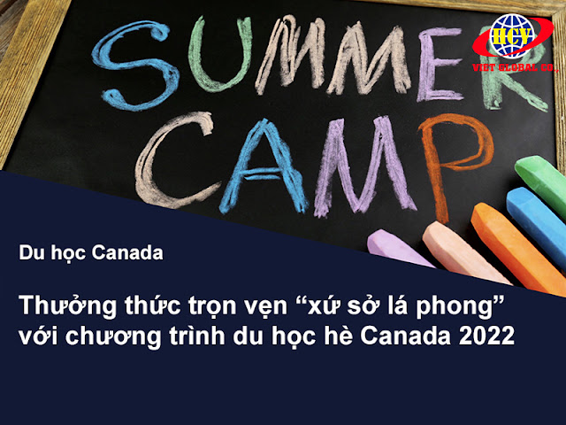 Du học Canada: Thưởng thức trọn vẹn “một Canada rất thực” với chương trình du học hè Canada 2022