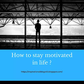 How to stay motivated ?