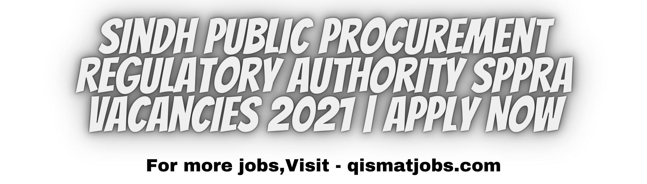 Sindh Public Procurement Regulatory Authority SPPRA Vacancies 2021 | Apply Now