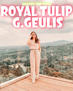 ROYAL TULIP GUNUNG GEULIS - Review, Harga Tiket, Jam Buka, Lokasi Dan Aktivitas [Terbaru]