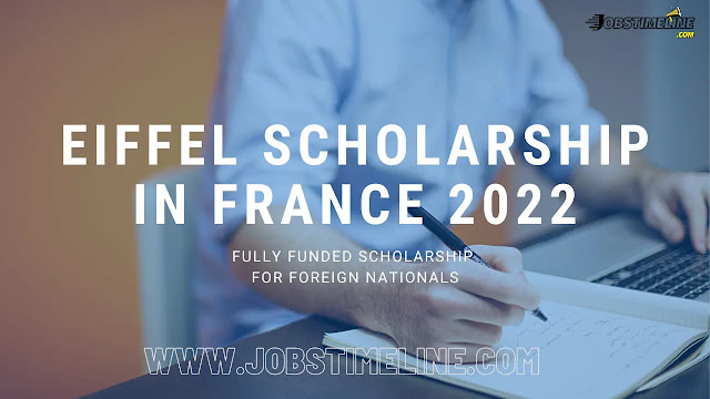 The Eiffel French Scholarship by France Government 2022-Fully Funded