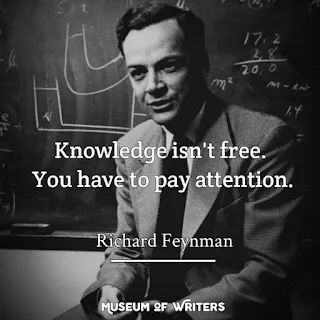 Knowledge isn't free, you have to pay attention.