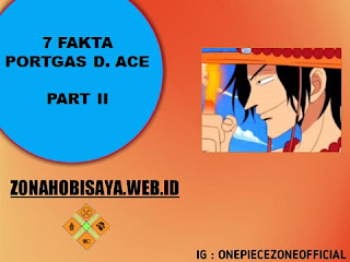 Kekuatan Portgas D. Ace Terkenal, Ini 7 Fakta Portgas D. Ace [One Piece]