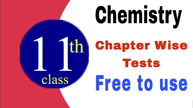 Chemistry 11th (first year)  Chapter-Wise test papers and past papers pdf free