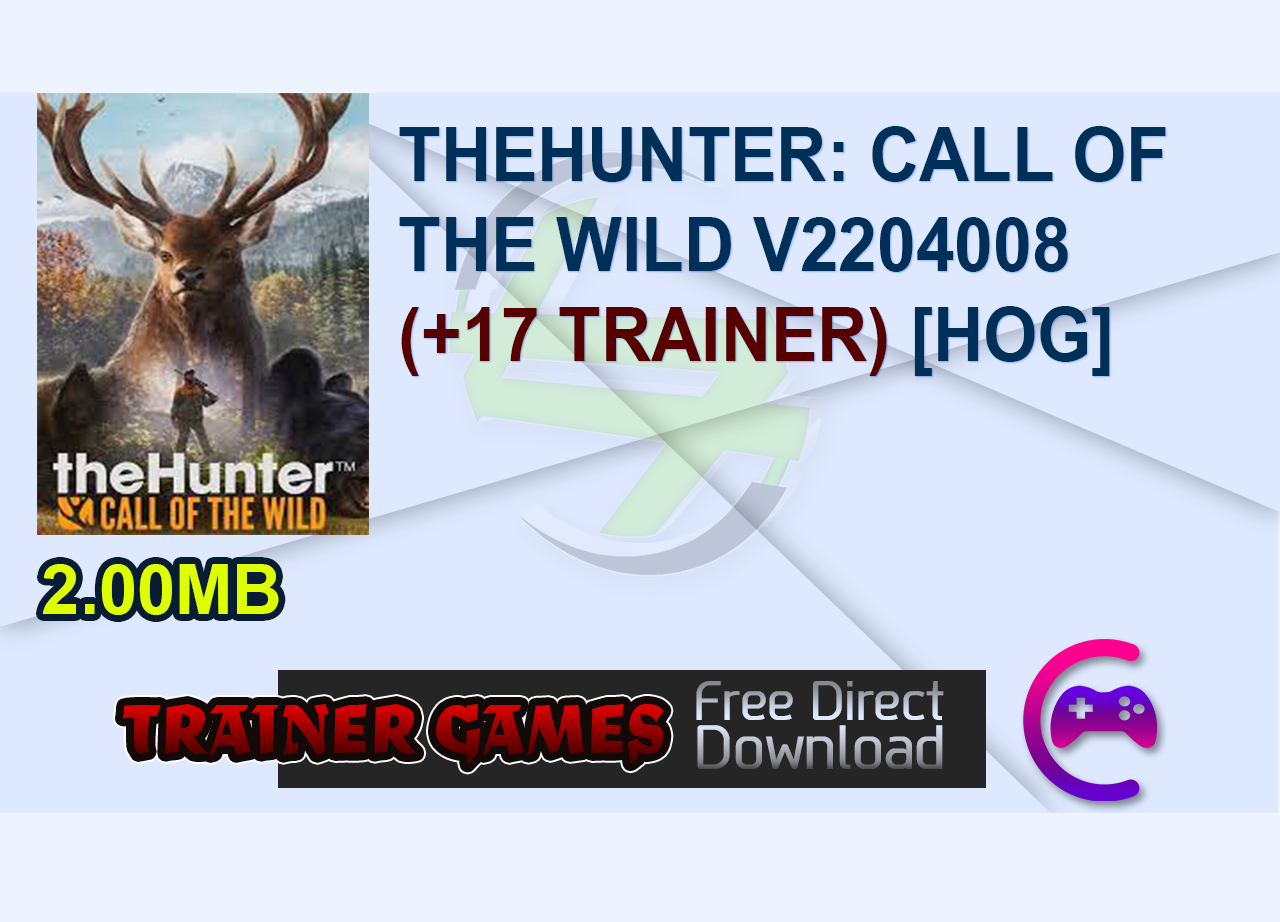 THEHUNTER: CALL OF THE WILD V2204008 (+17 TRAINER) [HOG]