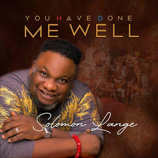 Song Lyrics: Solomon Lange - He Has Done Me (Naija) Ft. Esther Oji, Israel Oga, Helen Johnson