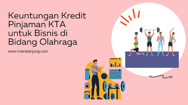 Keuntungan Kredit Pinjaman KTA Untuk Bisnis