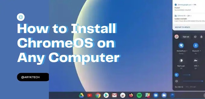 Install ChromeOS on Any Computer - Step-by-step Guides