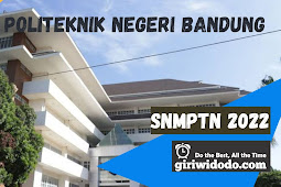  Daya Tampung dan Peminat SNMPTN 2022 Politeknik Negeri Bandung (POLBAN BANDUNG)
