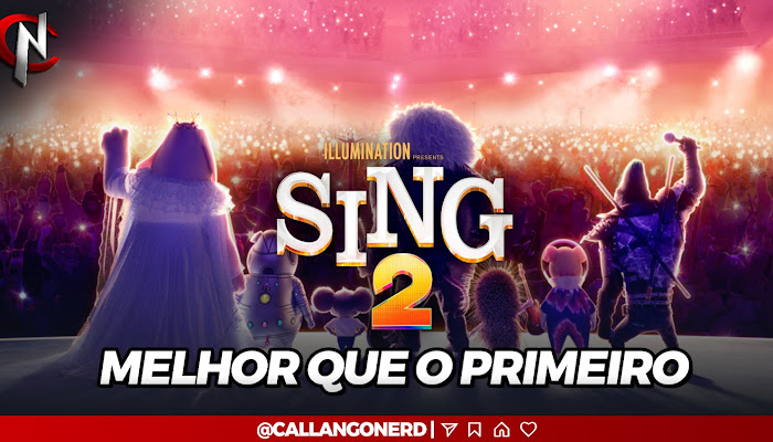 SING 2 | Uma sequência divertida, não apenas para crianças